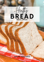 Load image into Gallery viewer, Healthy Bread Recipes (digital download)
