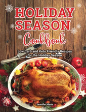 Load image into Gallery viewer, Holiday Season Cookbook: Low Carb and Keto Friendly Recipes for the Holiday Season (paperback book)