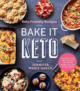 Keto Friendly Recipes: Bake It Keto