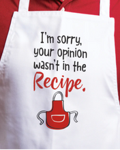 Load image into Gallery viewer, I&#39;m Sorry, your opinion wasn&#39;t in the Recipe Apron