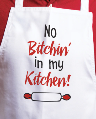 No Bitchin' in my Kitchen Apron