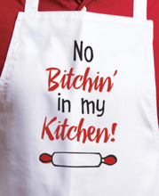 Load image into Gallery viewer, No Bitchin&#39; in my Kitchen Apron
