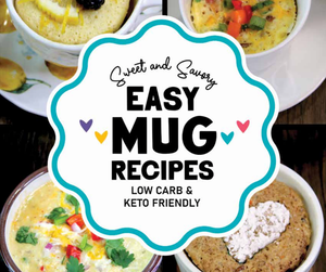 Easy Mug Recipes - Sweet & Savory Mug Cup Recipes (digital download)