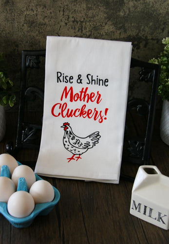 Rise & Shine Mother Cluckers Towel